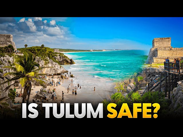 is tulum safe? tulum safety tips